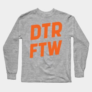 DTR For The Win Long Sleeve T-Shirt